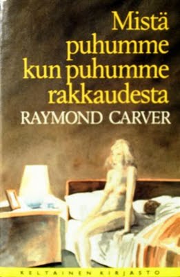 Raymond Carver: Mistä puhumme kun puhumme rakkaudesta