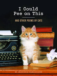 I Could Pee on This and Other Poems by Cats