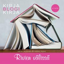 Katja Jalkanen, Hanna Pudas: Rivien välissä – kirjablogikirja (ja vähän muistakin blogikirjoista)