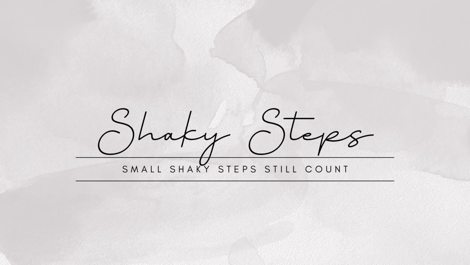 Shaky Steps