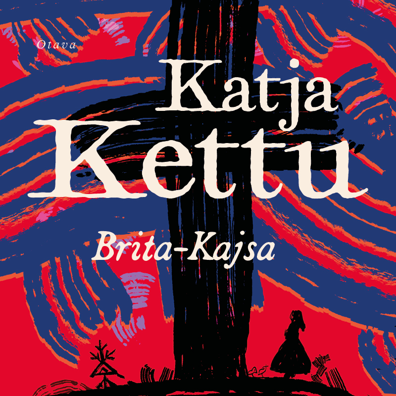 Katja Kettu: Brita-Kajsa