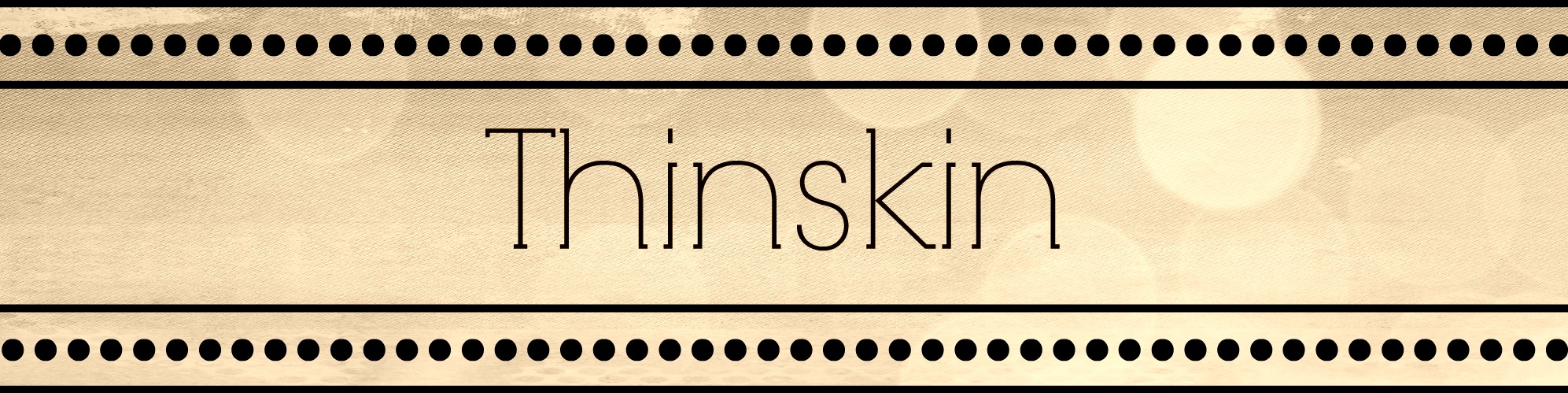 Thinskin