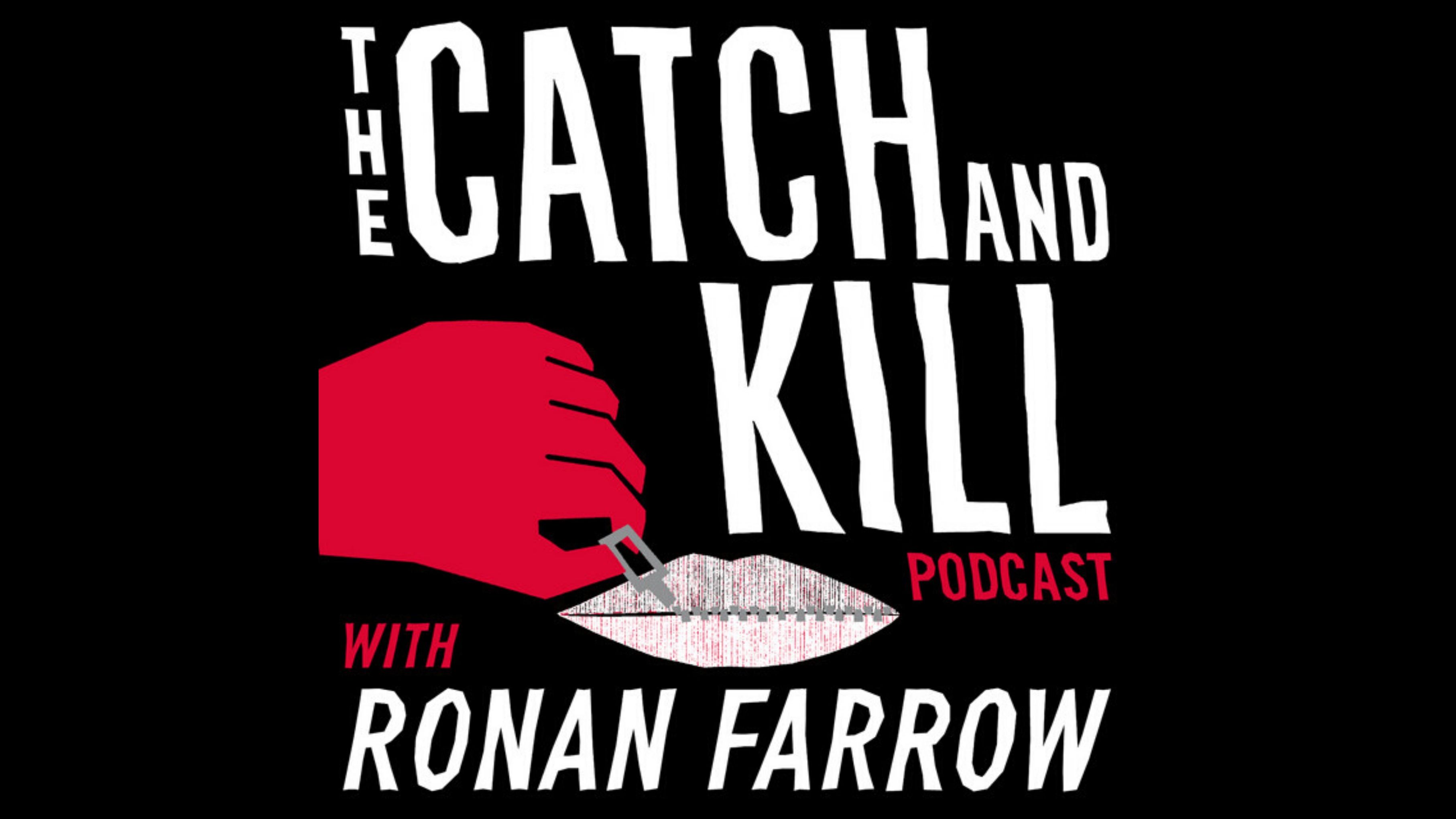 Podcast-koukutus: The Catch and Kill Podcast