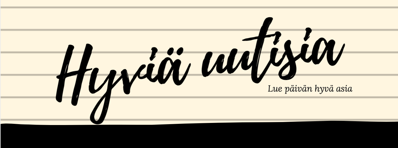Hyviä uutisia
