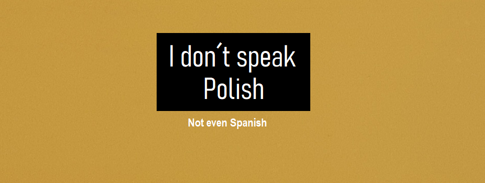 I don´t speak Polish