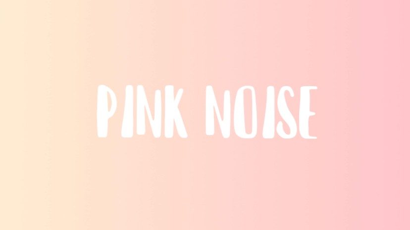 Pink Noise